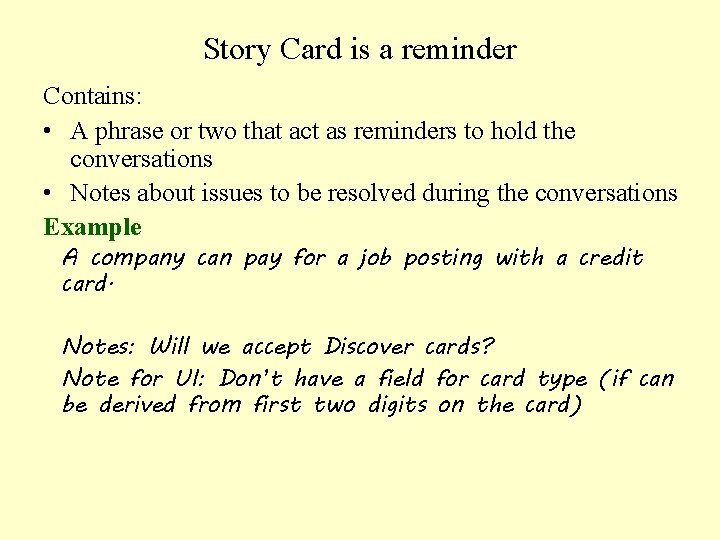 Story Card is a reminder Contains: • A phrase or two that act as