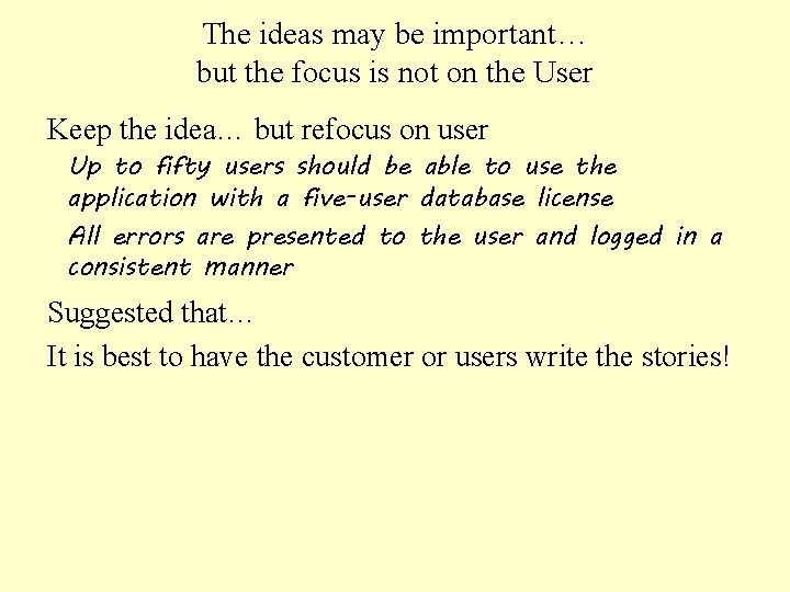 The ideas may be important… but the focus is not on the User Keep