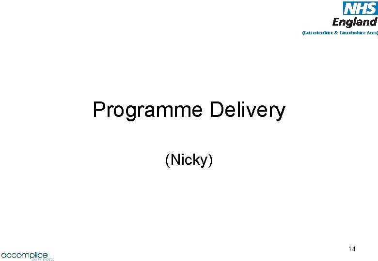 (Leicestershire & Lincolnshire Area) Programme Delivery (Nicky) 14 