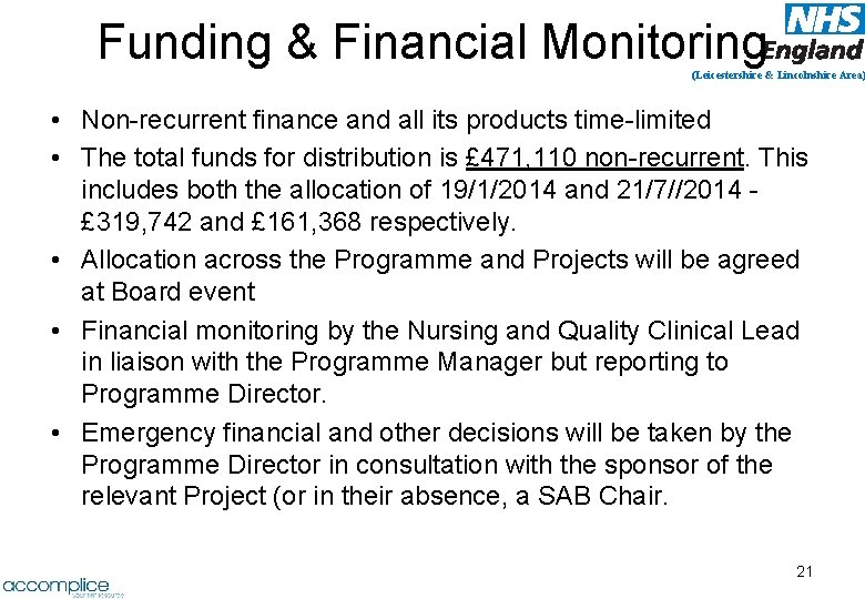 Funding & Financial Monitoring (Leicestershire & Lincolnshire Area) • Non-recurrent finance and all its