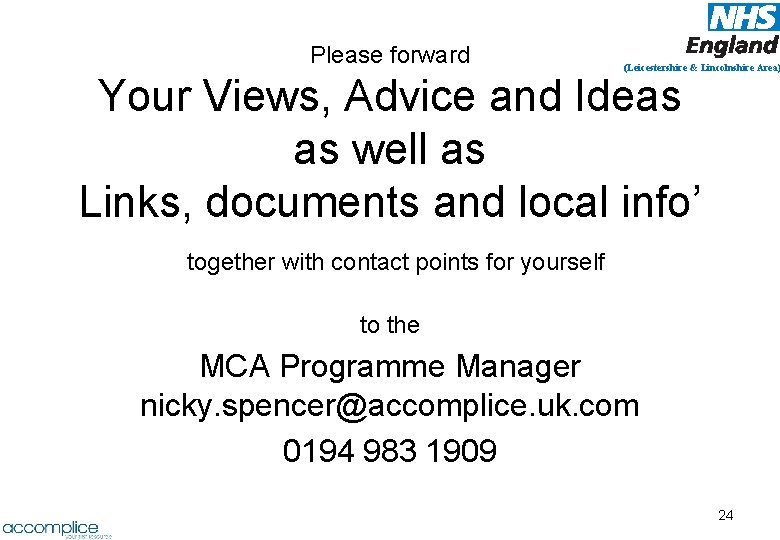 Please forward (Leicestershire & Lincolnshire Area) Your Views, Advice and Ideas as well as