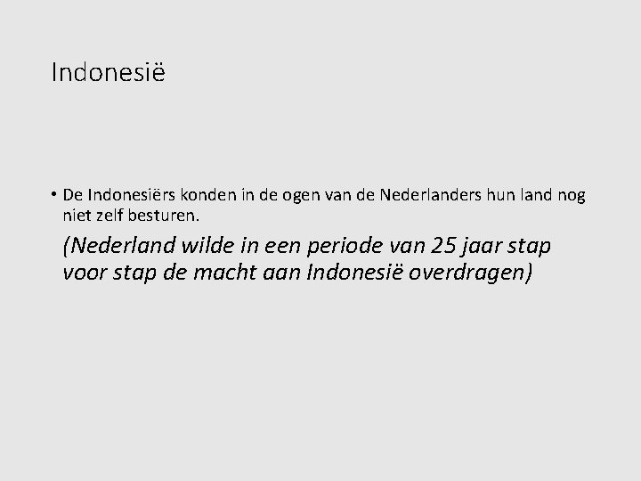 Indonesië • De Indonesiërs konden in de ogen van de Nederlanders hun land nog