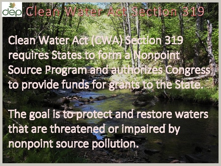 Clean Water A ct S ection 319 Clean Water Act (CWA) Section 319 requires