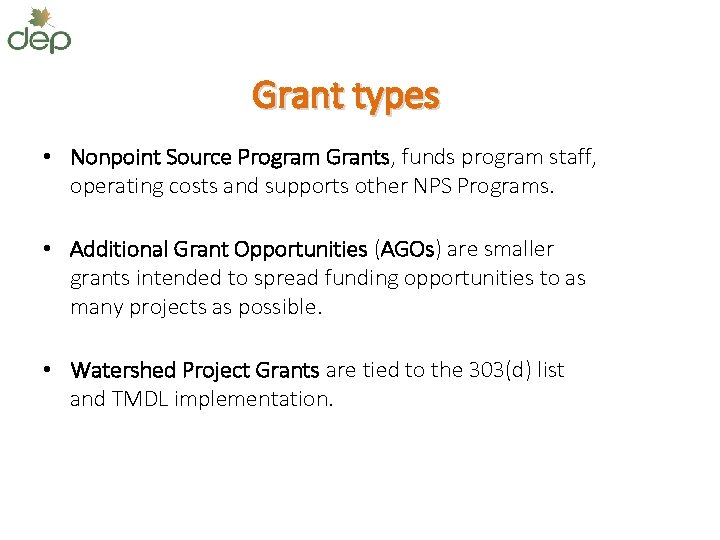 Grant types • Nonpoint Source Program Grants, funds program staff, operating costs and supports
