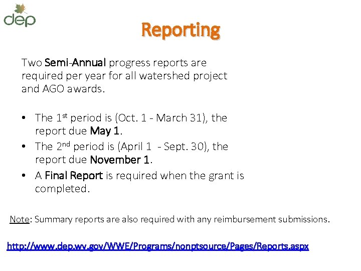 Reporting Two Semi-Annual progress reports are required per year for all watershed project and