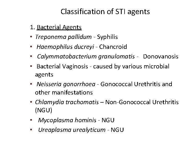 Classification of STI agents 1. Bacterial Agents • Treponema pallidum - Syphilis • Haemophilus