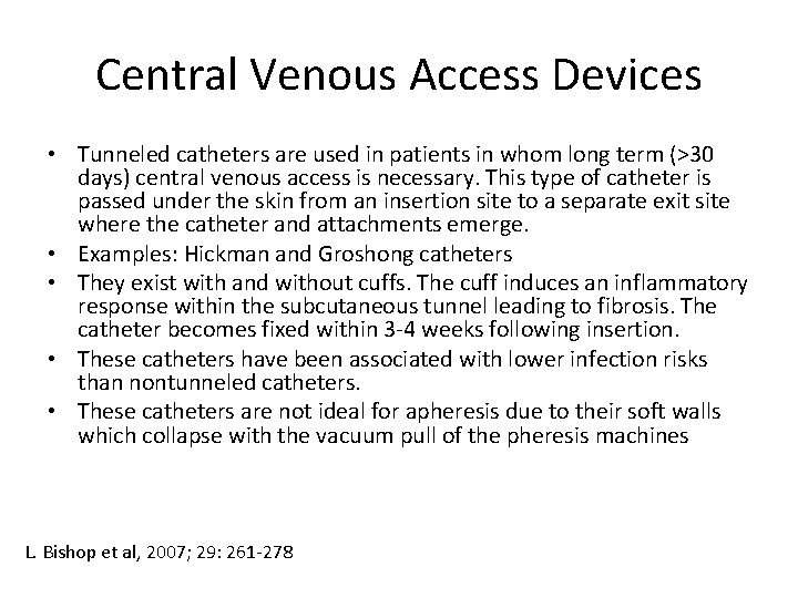 Central Venous Access Devices • Tunneled catheters are used in patients in whom long