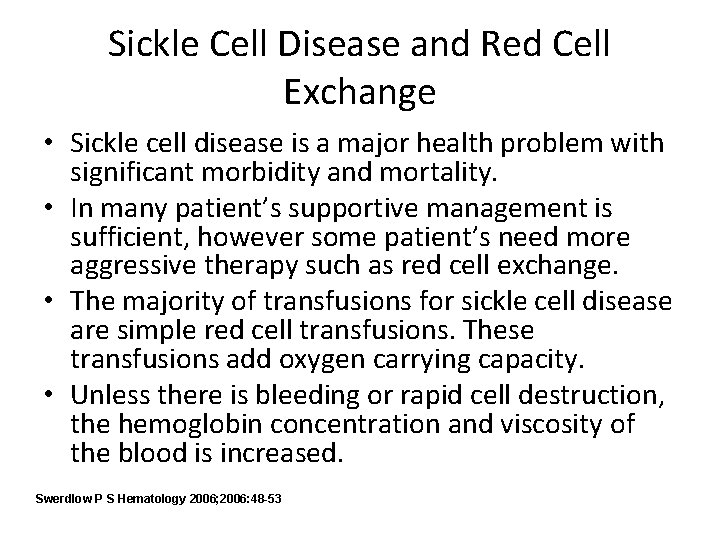 Sickle Cell Disease and Red Cell Exchange • Sickle cell disease is a major