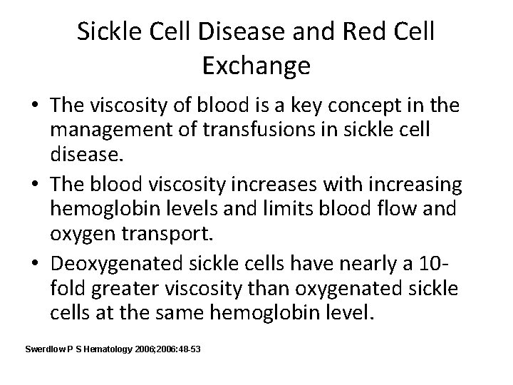 Sickle Cell Disease and Red Cell Exchange • The viscosity of blood is a