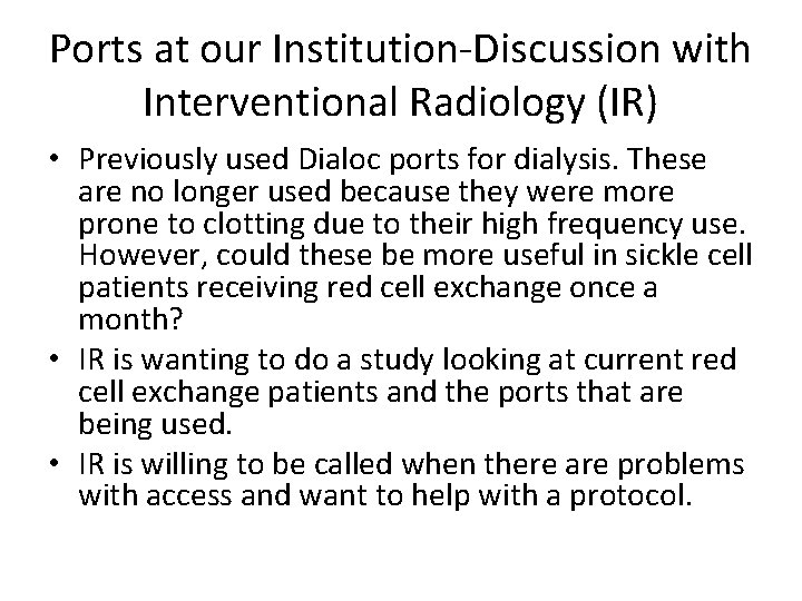 Ports at our Institution-Discussion with Interventional Radiology (IR) • Previously used Dialoc ports for