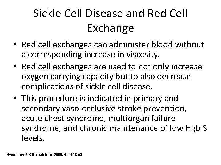 Sickle Cell Disease and Red Cell Exchange • Red cell exchanges can administer blood