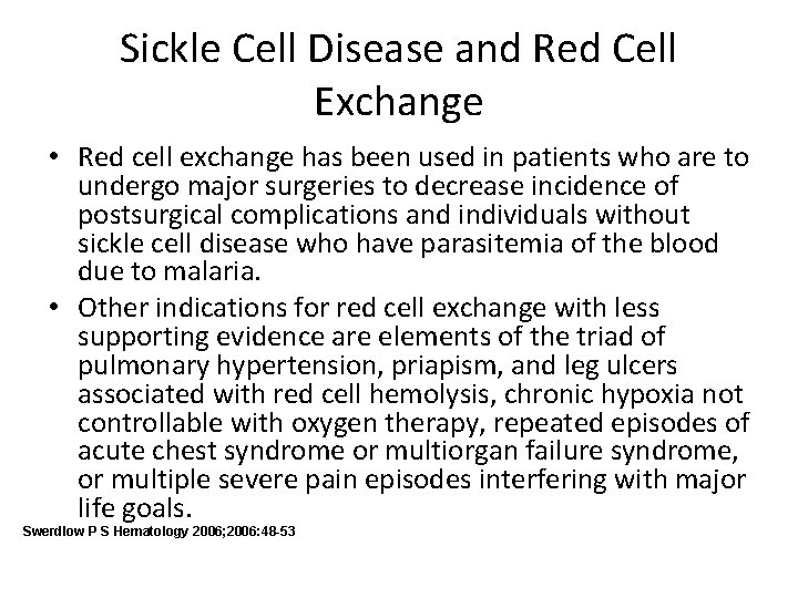 Sickle Cell Disease and Red Cell Exchange • Red cell exchange has been used