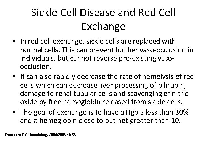 Sickle Cell Disease and Red Cell Exchange • In red cell exchange, sickle cells