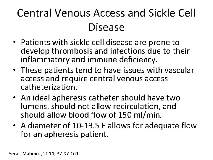 Central Venous Access and Sickle Cell Disease • Patients with sickle cell disease are