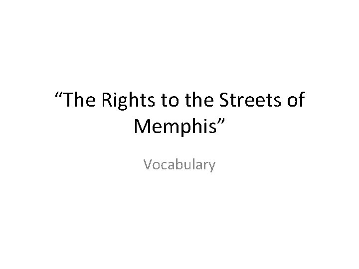 “The Rights to the Streets of Memphis” Vocabulary 