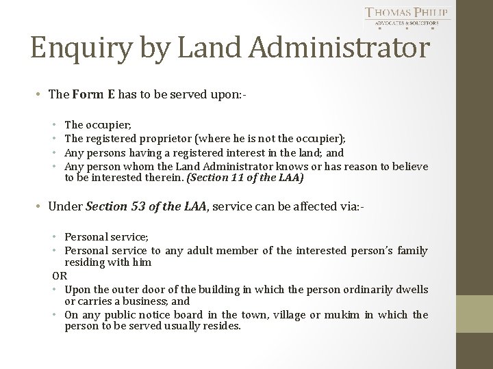 Enquiry by Land Administrator • The Form E has to be served upon: •