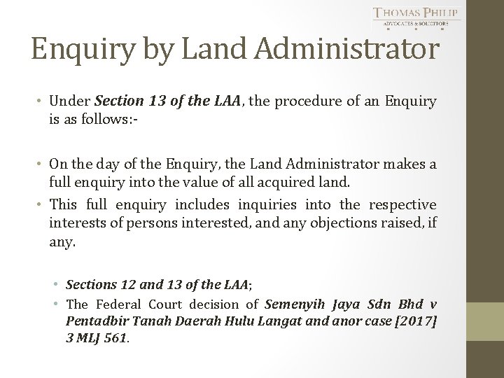 Enquiry by Land Administrator • Under Section 13 of the LAA, the procedure of