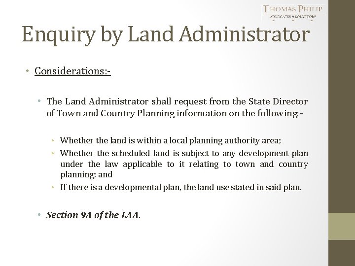 Enquiry by Land Administrator • Considerations: • The Land Administrator shall request from the