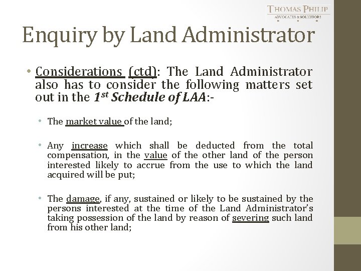 Enquiry by Land Administrator • Considerations (ctd): The Land Administrator also has to consider