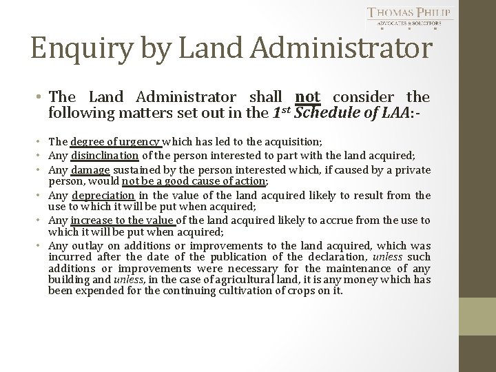 Enquiry by Land Administrator • The Land Administrator shall not consider the following matters
