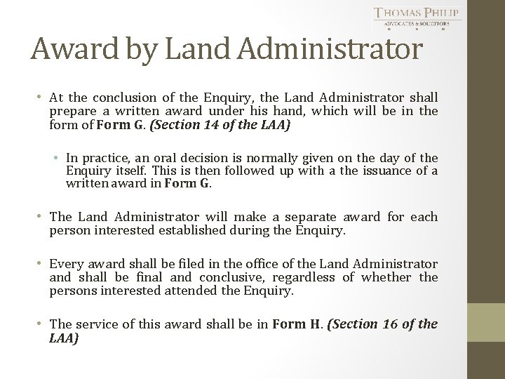 Award by Land Administrator • At the conclusion of the Enquiry, the Land Administrator