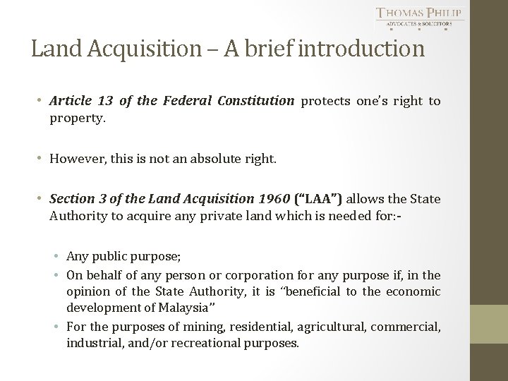 Land Acquisition – A brief introduction • Article 13 of the Federal Constitution protects