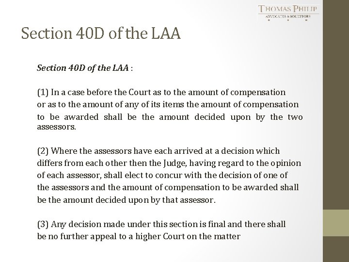 Section 40 D of the LAA : (1) In a case before the Court