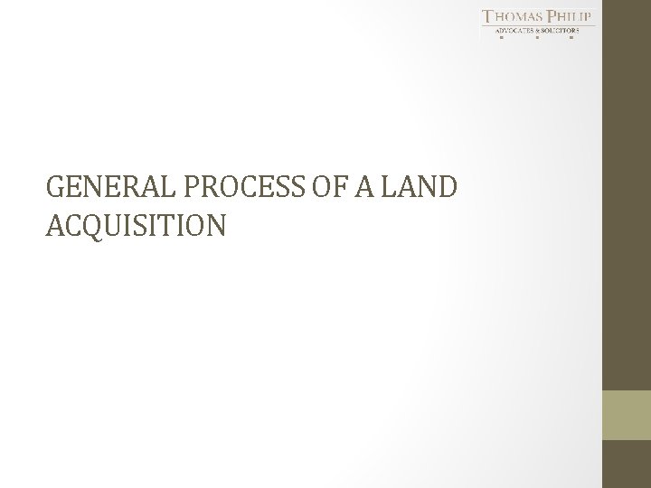 GENERAL PROCESS OF A LAND ACQUISITION 
