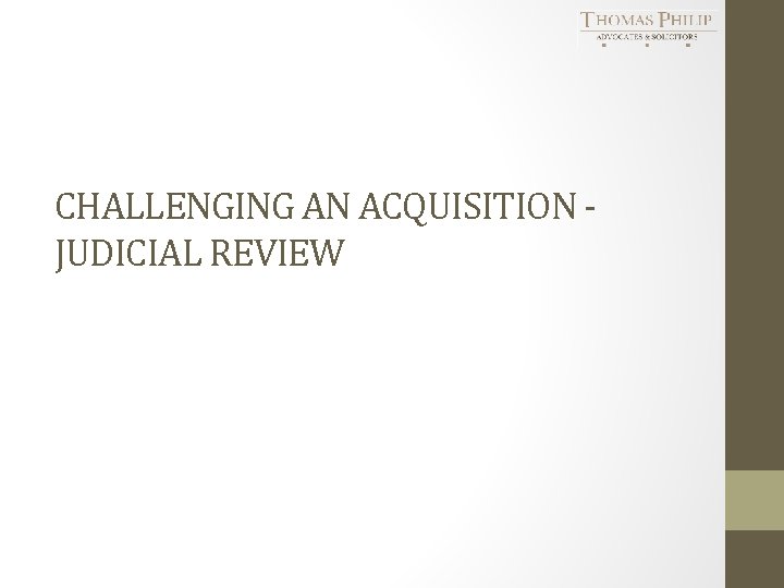 CHALLENGING AN ACQUISITION JUDICIAL REVIEW 