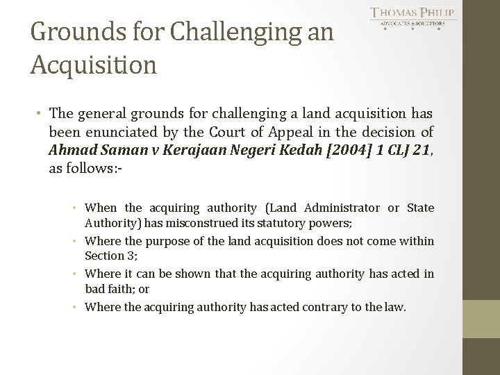 Grounds for Challenging an Acquisition • The general grounds for challenging a land acquisition
