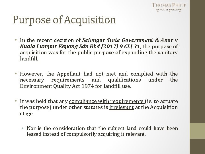 Purpose of Acquisition • In the recent decision of Selangor State Government & Anor