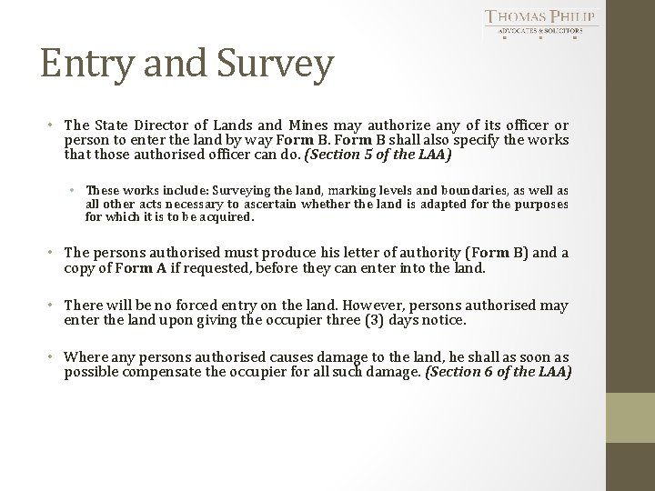 Entry and Survey • The State Director of Lands and Mines may authorize any