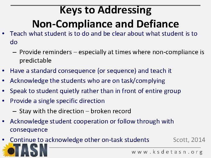 Keys to Addressing Non-Compliance and Defiance • Teach what student is to do and