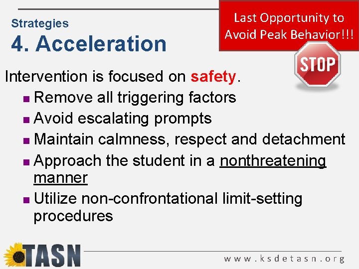 Strategies 4. Acceleration Last Opportunity to Avoid Peak Behavior!!! Intervention is focused on safety. Strategies 4. Acceleration Last Opportunity to Avoid Peak Behavior!!! Intervention is focused on safety.