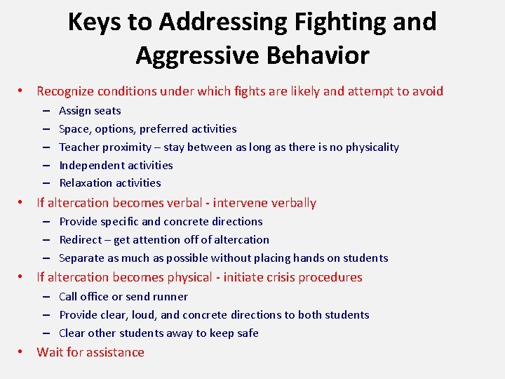 Keys to Addressing Fighting and Aggressive Behavior • Recognize conditions under which fights are Keys to Addressing Fighting and Aggressive Behavior • Recognize conditions under which fights are
