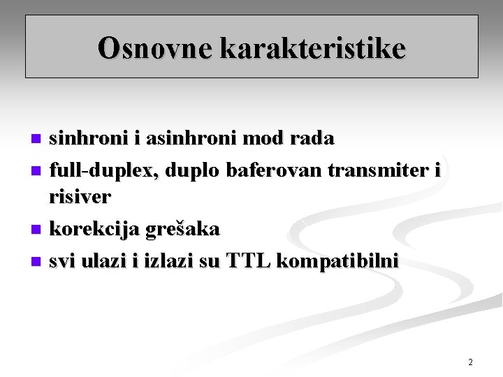 Osnovne karakteristike sinhroni i asinhroni mod rada n full-duplex, duplo baferovan transmiter i risiver