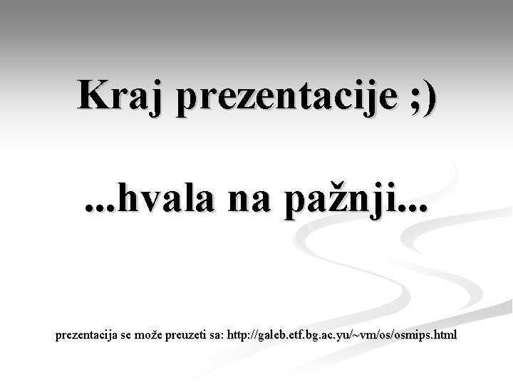 Kraj prezentacije ; ). . . hvala na pažnji. . . prezentacija se može