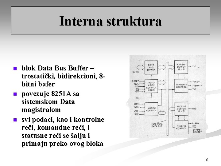 Interna struktura n n n blok Data Bus Buffer – trostatički, bidirekcioni, 8 bitni