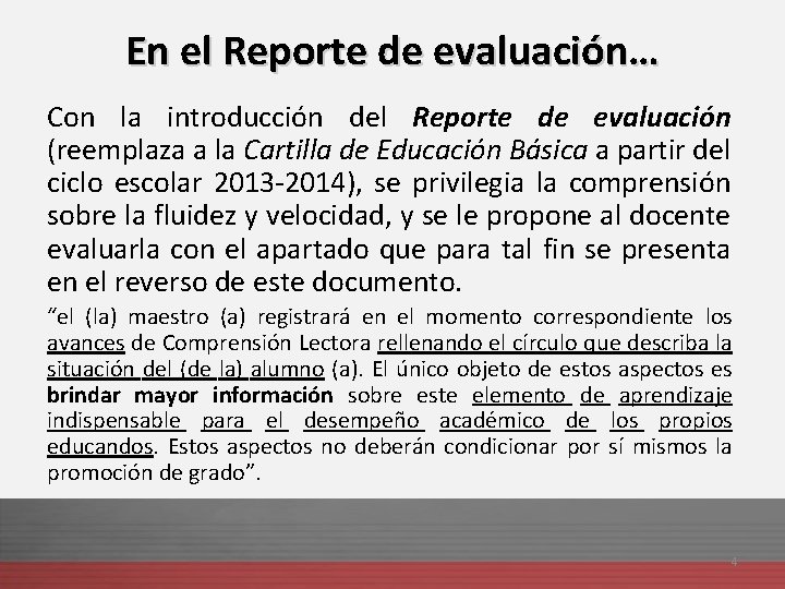 En el Reporte de evaluación… Con la introducción del Reporte de evaluación (reemplaza a