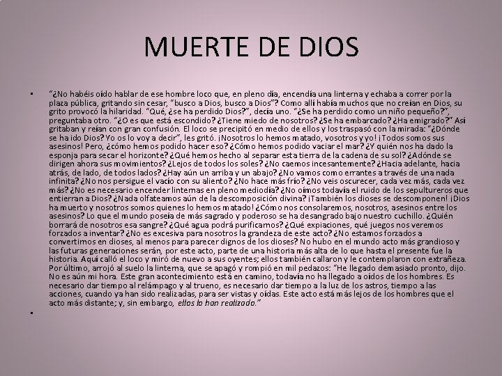 MUERTE DE DIOS • • “¿No habéis oído hablar de ese hombre loco que,