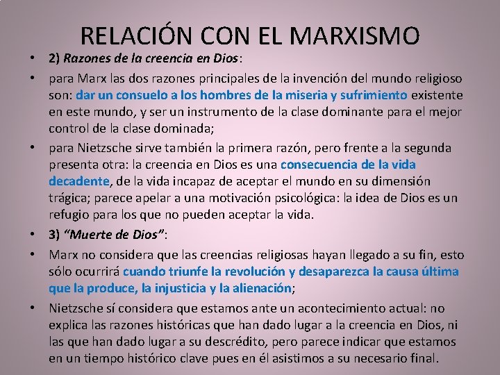 RELACIÓN CON EL MARXISMO • 2) Razones de la creencia en Dios: • para