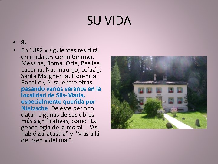 SU VIDA • 8. • En 1882 y siguientes residirá en ciudades como Génova,