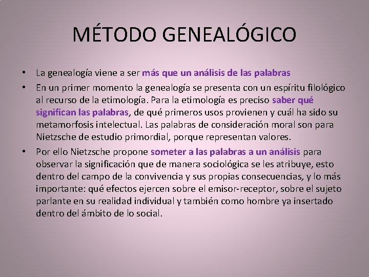 MÉTODO GENEALÓGICO • La genealogía viene a ser más que un análisis de las