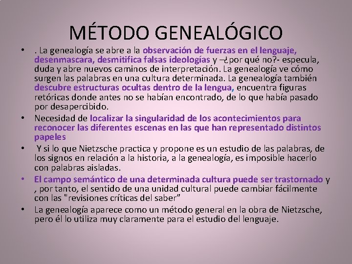 MÉTODO GENEALÓGICO • . La genealogía se abre a la observación de fuerzas en