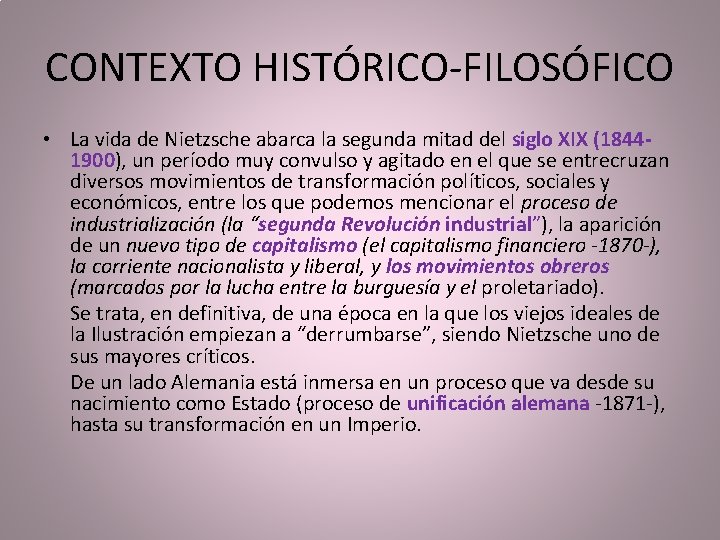 CONTEXTO HISTÓRICO-FILOSÓFICO • La vida de Nietzsche abarca la segunda mitad del siglo XIX