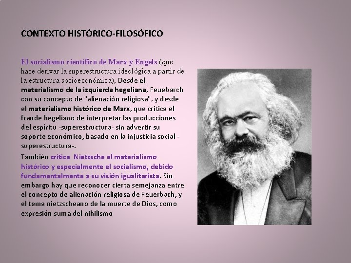 CONTEXTO HISTÓRICO-FILOSÓFICO El socialismo científico de Marx y Engels (que hace derivar la superestructura