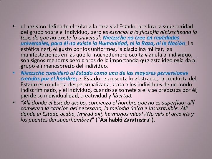  • el nazismo defiende el culto a la raza y al Estado, predica