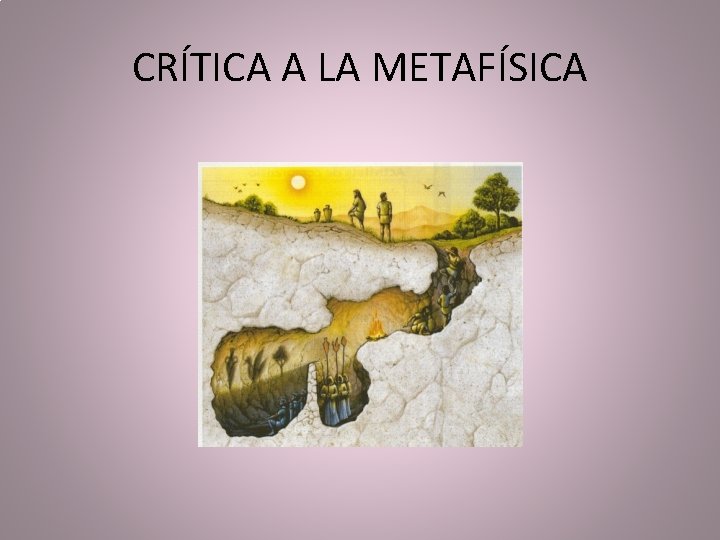 CRÍTICA A LA METAFÍSICA 