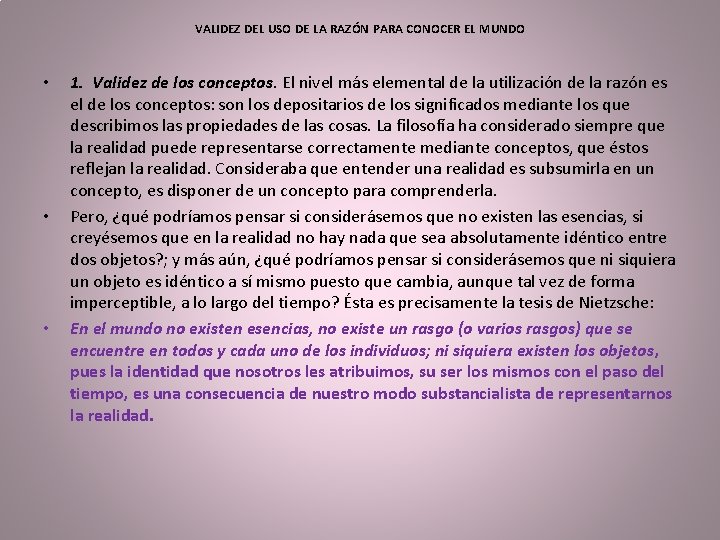 VALIDEZ DEL USO DE LA RAZÓN PARA CONOCER EL MUNDO • • • 1.