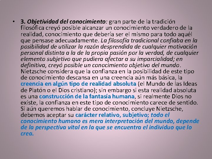  • 3. Objetividad del conocimiento: gran parte de la tradición filosófica creyó posible